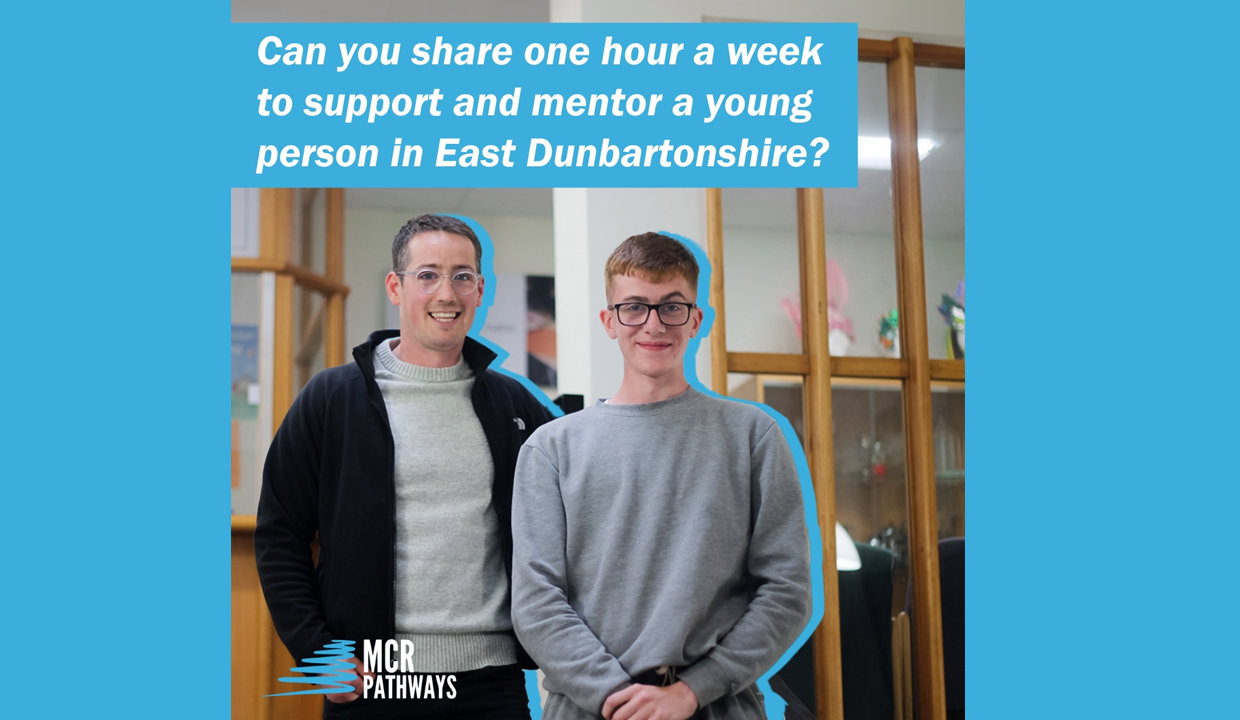 Two males standing together with the caption above - Can you share one hour a week to support and mentor a young person in East Dunbartonshire